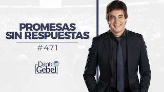 Dante Gebel 471  Promesas sin respuesta [upl. by Anida]