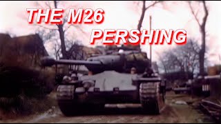 THE M26 PERSHING HISTORY AND DEVELOPMENT  WWII DOCUMENTARY [upl. by Landri730]