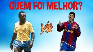 QUEM FOI MELHOR PELÉ OU RONALDINHO [upl. by Sandor]