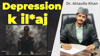 depression k ilaj  Dr Attaullah Khan [upl. by Alansen]