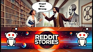 Reddit Stories Hegel Was Wrong funny [upl. by Wendt189]