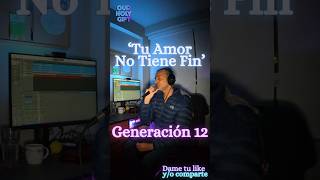 Generación 12  Tu Amor No Tiene Fin Cover  MUSICA CRISTIANA shorts musicacristiana [upl. by Emarie114]