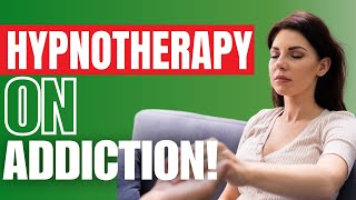 Hypnotherapy on Addiction Power of Hypnotherapy in Overcoming Addiction  Addiction and Recovery [upl. by Sira705]