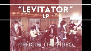 LP  Levitator iTunes Showcase Live [upl. by Nirehtac258]