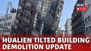 Taiwan Earthquake Rescue Ops Live  Damaged Buildings Are Being Demolished  News18 Live  N18L [upl. by Ruttger]