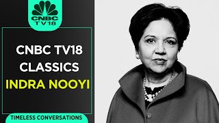 Indra Nooyi Talks About Her Journey amp More  Timeless Conversations  CNBC TV18 Classics [upl. by Alonzo]