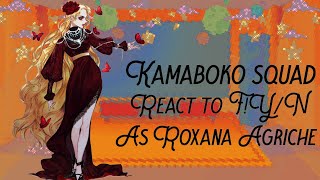 Kamaboko squad react to FYN as Roxana Agriche  unfinished [upl. by Bryanty]