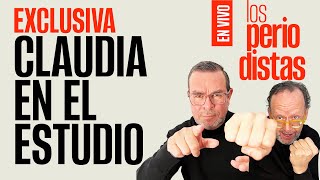 EnVivo ¬ LosPeriodistas ¬ EXCLUSIVA Claudia en el estudio [upl. by Anot]