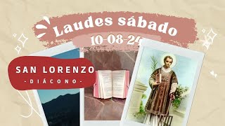 LAUDES HOY SÁBADO 10 DE AGOSTO 2024  SAN LORENZO DIÁCONO MÁRTIR [upl. by Suchta]