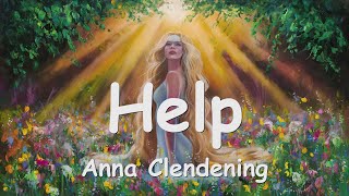 Anna Clendening  Help Lyrics 💗♫ [upl. by Divadnhoj]