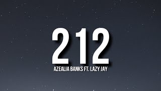 AZEALIA BANKS  212 Lyrics FT LAZY JAY quotIve never not had a boyfriend since I was 7quot Tiktok [upl. by Wilser]