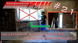 Vollständige Badsanierung 2  neues Fenster einbauen [upl. by Eigla909]