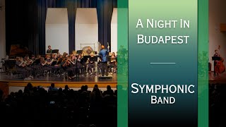 A Night in Budapest CMMS Symphonic Band 2024 Spring Concert 4K [upl. by Towrey]