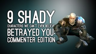 9 Shady Characters We Cant Even Believe Betrayed You COMMENTER EDITION [upl. by Greenstein450]