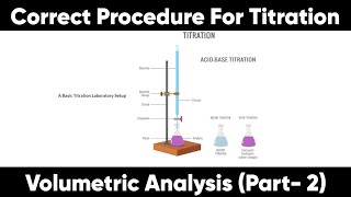 Correct Procedure For Titration Volumetric Analysis Part 2 [upl. by Binah109]