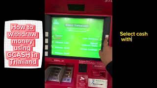 Guide to ATM withdrawal in Thailand using GCASH [upl. by Wallach41]