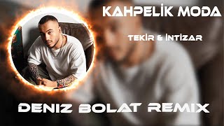 Tekir amp İntizar  Kahpelik Moda  Deniz Bolat Remix  Bu Senede Kahpelik Moda TikTok [upl. by Ashok]