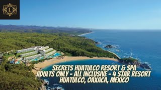 Secrets Huatulco Resort amp Spa  Adults Only  All Inclusive  4 Star Resort  Oaxaca Mexico [upl. by Ullund921]