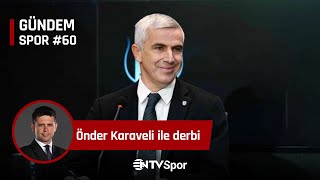 Gündem Spor 60  Önder Karaveli ile derbi [upl. by Juanne]