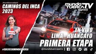 🔴 EN VIVO  PRIMERA ETAPA  CAMINOS DEL INCA 2023 🚗 [upl. by Gaven]