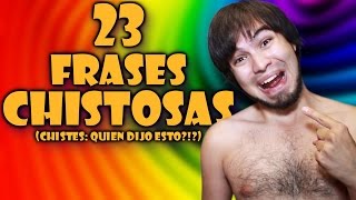 23 Frases Chistosas Chistes Quien Dijo Esto [upl. by Atiekan]