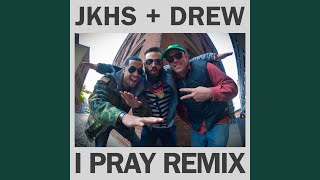 I Pray Remix feat Drew [upl. by Nebe]