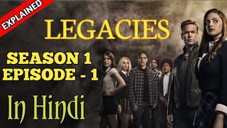 Legacies Season 1 Episode 1 Explained In Hindi  लिगेसीस हिंदी एक्सप्लेन [upl. by Barling]