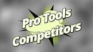 Pro Tools Competitors [upl. by Ahsuat]