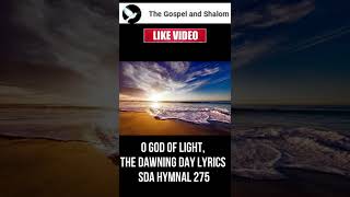 O God of light the dawning day Lyrics SDA Hymnal 275 [upl. by Anelle160]