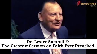 Dr Lester Sumrall  The Greatest Message On Faith Ever Preached [upl. by Cissy]