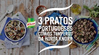 3 Pratos Portugueses com Temperos da Horta Knorr – Cozinha Portuguesa – Knorr [upl. by Nuahsel]