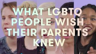 Things LGBTQ People Wish Their Parents Knew [upl. by Schnurr]