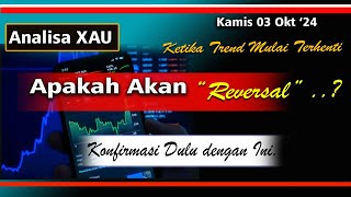 Analisa Gold 03 Okt 24 II Ketika Trend Mulai Terhenti Apakah akan Reversal Konfirmasi berikut [upl. by Htesil]