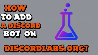 How to add a discord bot on discordlabsorg [upl. by Conias]