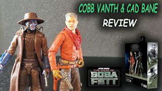 Cobb Vanth amp Cad Bane TBoBF Star Wars Black Series  REVIEW [upl. by Ramyar438]