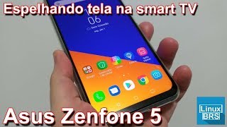 Asus Zenfone 5  Espelhando Tela Na TV [upl. by Ahsas980]