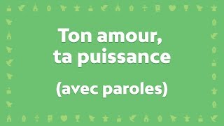 Ton amour ta puissance ta présence dans ma vie  Chant chrétien avec paroles pour le CarêmePâques [upl. by Ovid531]