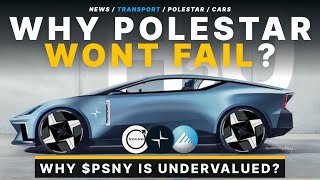 Why Polestar Wont Fail PSNY Stock is Undervalued [upl. by Maidie]