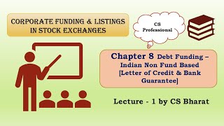 Letter of Credit  Chapter 8 Debt Funding  Lecture 1  CS Professional  June 23  csbharat [upl. by Astera]