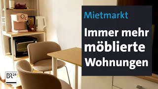 Mietmarkt Immer mehr möblierte Wohnungen  BR24 [upl. by Anirad]