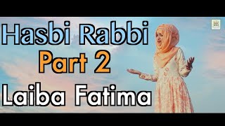 Tere Sadqe Mein Aqa  Hasbi Rabbi  Part 2  Laiba Fatima  Record amp Released by Al Jilani Studio [upl. by Lazar]