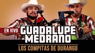 Los Compitas de Durango  GUADALUPE MEDRANO  Video Oficial En Vivo [upl. by Anoved972]