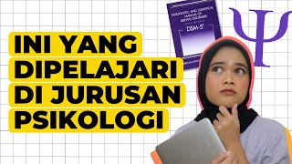 JURUSAN PSIKOLOGI BELAJAR APA INI YANG DIPELAJARI DI JURUSAN PSIKOLOGI [upl. by Adnarem]