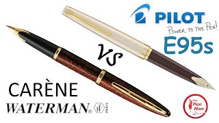 Waterman Carene vs Pilot E95s Fountain Pen Comparing Two Great Inlayed Nib Pens [upl. by Nerek]