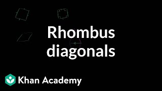 Rhombus diagonals  Quadrilaterals  Geometry  Khan Academy [upl. by Nirrok]