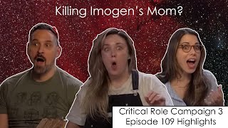 Killing Imogens Mom  Critical Role Episode 109 Highlights and Funny Moments [upl. by Epilif]