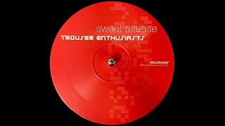 Trouser Enthusiasts  Sweet Release Olmec Heads Remix 1999 [upl. by Koziarz483]