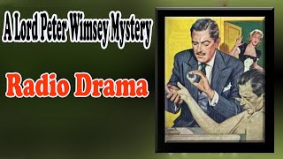 A Lord Peter Wimsey Mystery  BBC Radio Dramabbc [upl. by Tandy]