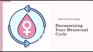 Harmonizing Your Menstrual Cycle [upl. by Anahsak]