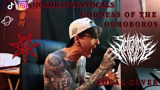 Shrine Of Malice Goddess Of The Ouroboros Vocal Cover x JoshRayGunVocals [upl. by Enifesoj]